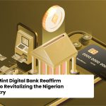 Executives at Mint Digital Bank Reaffirm Commitment to Revitalizing the Nigerian Banking Industry